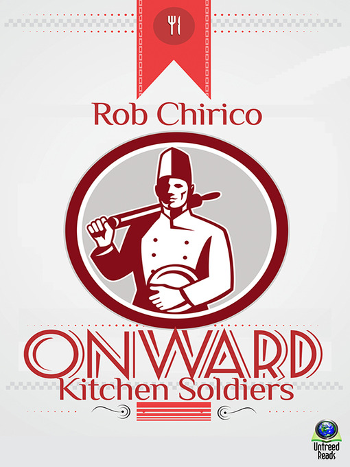 Title details for Onward Kitchen Soldiers by Rob Chirico - Available